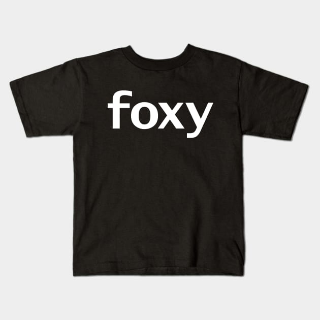 Foxy Funny Typography White Text Kids T-Shirt by ellenhenryart